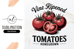 Vine Ripened Homegrown Tomatoes Sublimation Png Product Image 1