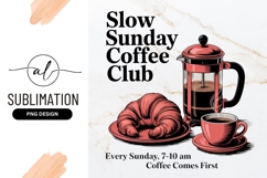 Slow Sunday Coffee Club French Press Croissant Sublimation Product Image 1