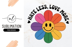 Rainbow Flower Hate Less Love More Sublimation Product Image 1