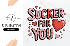 Sucker For You With Hearts Sublimation Design Product Image 1