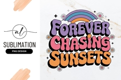 Forever Chasing Sunsets Retro Groovy Sublimation Png Product Image 1