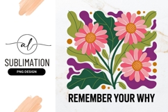 Colorful Flower Illustration With Remember Your Why Product Image 1