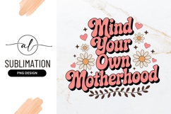 Mind Your Own Motherhood Pink Retro Sublimation Design Product Image 1