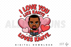 kanye west, caricature, cartoon, love, hearts, valentine, funny, meme, pop culture, design, illustration, graphic, print, tshirt, apparel, digital art, trending, social media, viral, valentines day, greeting card, romantic, expression, affection, love quo