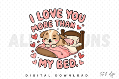 puppy, dog, cartoon, bed, sleep, love, valentine, kawaii, cute, animal, pet, mammal, hearts, pink, brown, white, blanket, pillow, bedroom, text, typography, message, graphic, vector, illustration, design, adorable, sweet, funny, whimsical, clip art, tshir