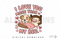puppy, dog, cartoon, bed, sleep, love, valentine, kawaii, cute, animal, pet, mammal, hearts, pink, brown, white, blanket, pillow, bedroom, text, typography, message, graphic, vector, illustration, design, adorable, sweet, funny, whimsical, clip art, tshir