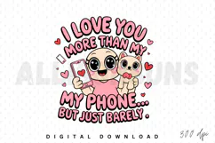 Love You More Than My Phone Cute Cartoon Valentines Day Product Image 1