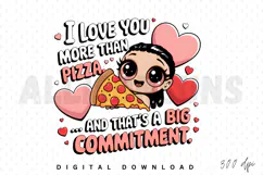 cartoon, girl, pizza, love, valentine, valentines day, hearts, romantic, commitment, cute, adorable, funny, quote, saying, typography, graphic, illustration, digital, download, vector, big eyes, character, message, declaration, foodie, cartoon character, 