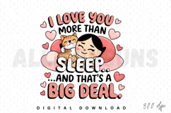 i love you, more than sleep, girl, cat, hug, hearts, love, friendship, cute, cartoon, illustration, design, vector, graphic, pet, kitten, animal, saying, quote, valentine, valentines day, big deal, digital art, happy, cheerful, playful, positive, affectio
