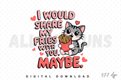 cat, fries, food, cartoon, cute, funny, animal, vector, illustration, humor, pet, kawaii, heart, share, love, maybe, feline, kitty, valentines, design, valentines day, fast food, snack, graphic, quote, message, text, lettering
