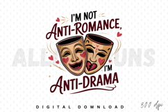 anti romance, anti drama, drama, romance, mask, masks, comedy, tragedy, sad, happy, heart, hearts, love, funny, humor, quote, saying, vector, illustration, design, graphic, artwork, t shirt, apparel, digital art, isolated, background, white background, li