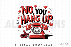 no you hang up, valentines day, phone, telephone, love, romantic, heart, relationship, conversation, retro, vintage, communication, vector, graphic, illustration, cartoon, red, white, cute, funny, playful, comic, romance, valentines, old fashioned, 1950s,