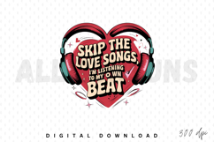 Skip The Love Songs Listen To My Own Beat Graphic Design Product Image 1