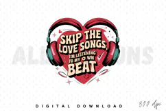 Skip The Love Songs Listen To My Own Beat Graphic Design Product Image 1