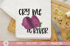 Cry me a River quote with hand drawn onions on a white kitchen towel