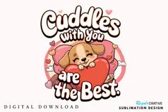 Cuddles With You Are The Best Sublimation PNG Design Product Image 1