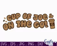 Coffee Quote Svg | Cup Of Joe And On The Go Mug Design Product Image 2