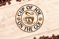 Cup of joe & on the go! SVG, Coffee SVG Design Product Image 2