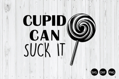 Cupid Can Suck It SVG, Funny Valentine&#039;s Day SVG, Sarcastic Product Image 1