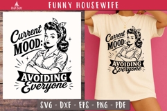 Current Mood Avoiding Everyone Funny Housewife SVG PNG