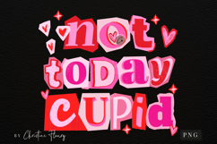 Not Today Cupid Valentine PNG Ransom Letter Product Image 4
