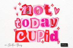 Not Today Cupid Valentine PNG Ransom Letter Product Image 5