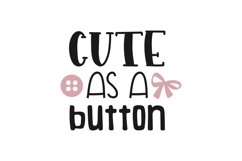 Cute As A Button SVG Cut File Product Image 1