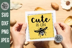 Cute As Can Bee Quote Digital File with honeybee silhouette in black and gold shown on a white card with hands. SVG, JPEG, PNG, and DXF file types available
