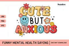 Funny Mental Health Quotes | Cute But Anxious Product Image 1