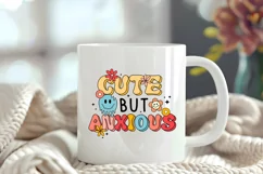 Funny Mental Health Quotes | Cute But Anxious Product Image 4