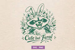 Funny Easter Raccoon SVG - Cute but Feral Sarcastic PNG Product Image 1