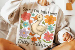 Sorry I'm Late I Was Dilly Dallying Goose Png, Funny Goose Product Image 3