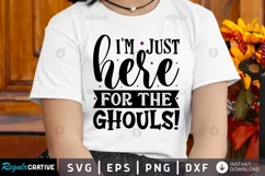 I'm just here for the ghouls! SVG, Halloween SVG Design Product Image 1