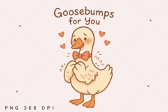 Cute Goose Valentines PNG, goosebumps for you PNG, Valentine Product Image 1