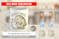 Cute Ugly Momster Quotes Mug Wrap Product Image 1