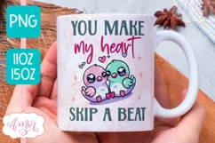Cute Valentines Mug Wrap PNG, You make my heart skip a beat Product Image 1