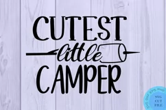 Cutest Little Camper SVG Campsite Svg - Camping SVG Camper Product Image 2