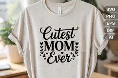 Cutest Mom Ever SVG File | Mom Life SVG | Mother's Day SVG Product Image 2