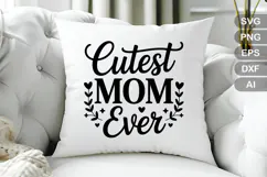 Cutest Mom Ever SVG File | Mom Life SVG | Mother's Day SVG Product Image 3