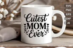 Cutest Mom Ever SVG File | Mom Life SVG | Mother's Day SVG Product Image 4