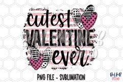 Cutest Valentine Ever Sublimation Design,Valentine&#039;s Day PNG Product Image 1