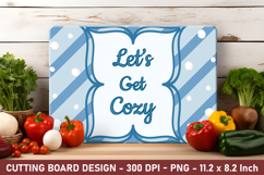 Let&#039;s Get Cozy Cutting Board | Cutting Board Png Product Image 1