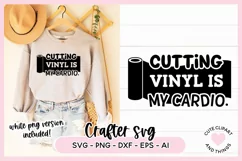 Funny Crafter SVG Cutting Vinyl Is My Cardio Quote