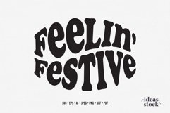 Feelin&#039; Festive Svg. Merry Christmas Svg. Christmas Svg. Product Image 1