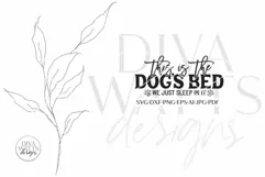This Is The Dog's Bed We Just Sleep In It SVG | Dog Humor Product Image 4