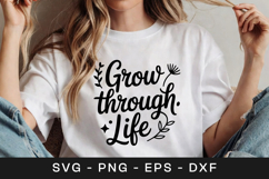 Grow Through Life Floral Inspirational SVG PNG Product Image 1