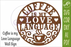 Coffee Is My Love Language Sign SVG, Funny Coffee Kitchen De Product Image 4