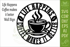 Life Happens Coffee Makes It Better SVG, Funny Coffee Sign Product Image 4