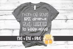 Mom of Boys Less Drama But Harder To Keep Alive SVG PNG DXF Product Image 1