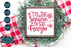 'Tis the Season to be Freezin' - a Christmas SVG Product Image 3